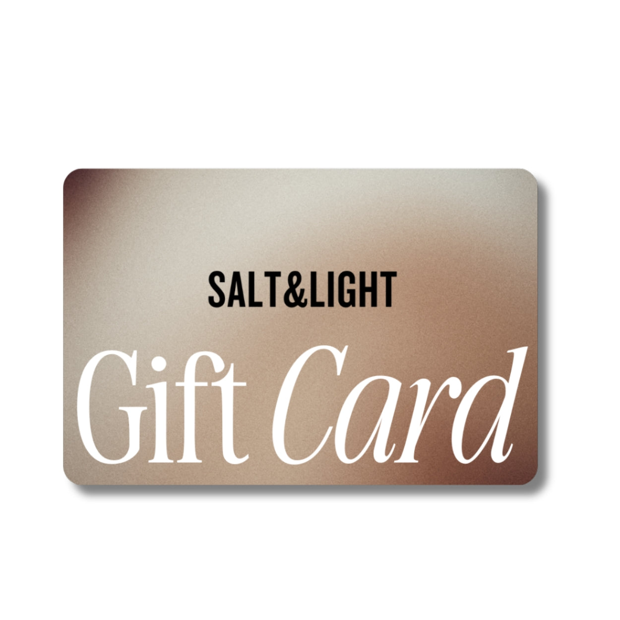 SALT&LIGHT GIFT CARD